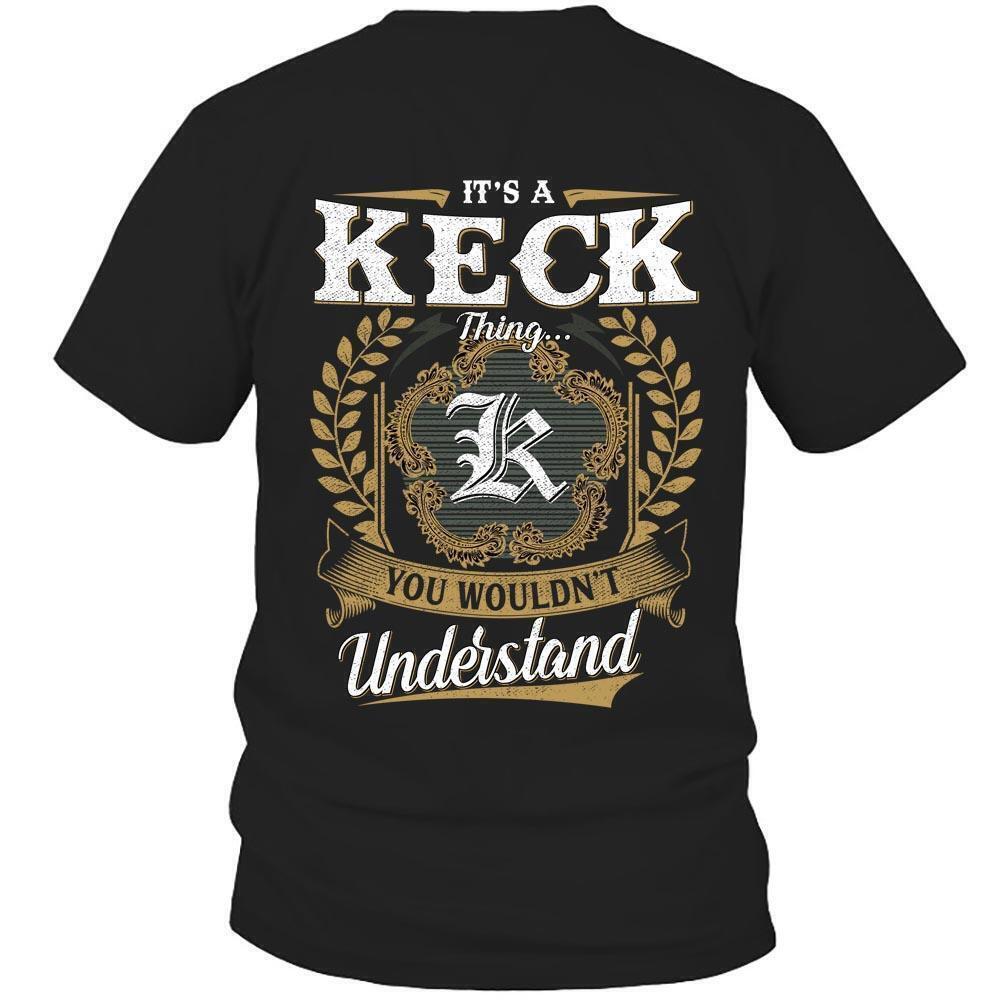 Its Keck Thing You Wouldnt Understand D91 T Shirt